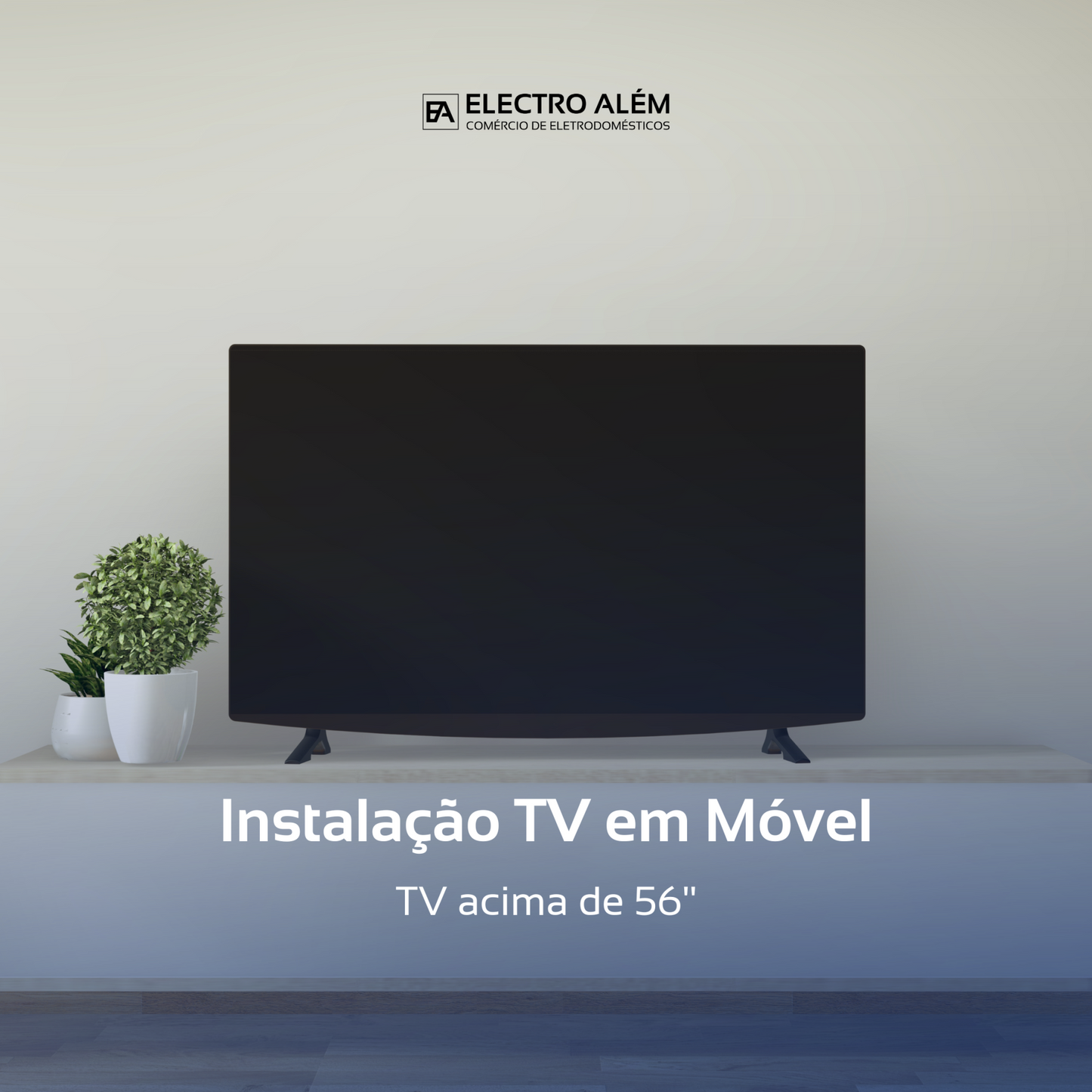 Instalação TV em Móvel acima de 56"